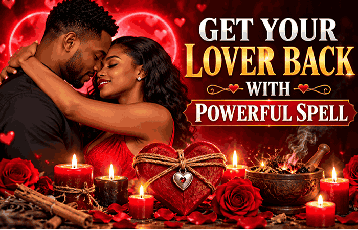 Get Your Lover Back With a Powerful Spell